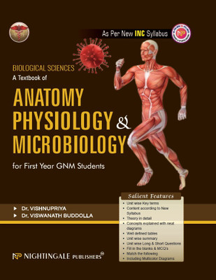 Biological Sciences A Textbook of Anatomy Physiology & Microbiology for First Year GNM Students,4th Edition 2025 - 2026(Paperback, Vishnupriya, Viswanath Buddolla)