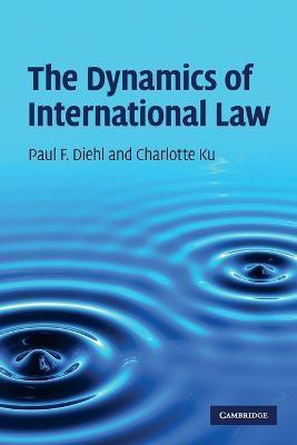 The Dynamics of International Law(English, Paperback, Diehl Paul F.)
