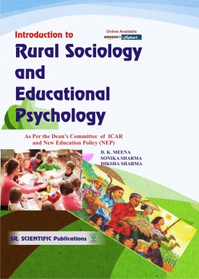 Introduction 
to 
Rural Sociology 
and 
Educational Psychology
(As Per the Dean’s Committee of ICAR
and New Education Policy (NEP))(Paperback, D. K. MEENA, SONIKA SHARMA, DIKSHA SHARMA)