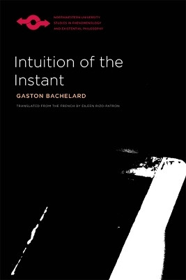 Intuition of the Instant(English, Paperback, Bachelard Gaston)