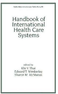 Handbook of International Health Care Systems(English, Hardcover, Thai Khi V.)
