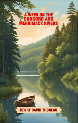 A WEEK ON THE CONCORD AND MERRIMACK RIVERS(Paperback, Henry David Thoreau)