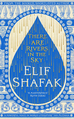 There are Rivers in the Sky(English, Hardcover, Shafak Elif)