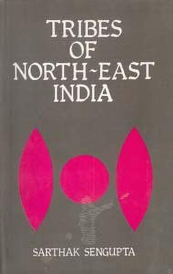 Tribes of North East India(English, Hardcover, Sengupta Sarthak)