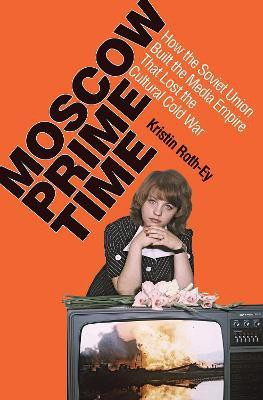 Moscow Prime Time(English, Paperback, Roth-Ey Kristin)