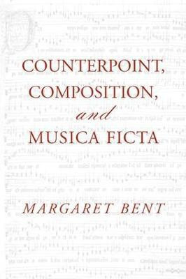 Counterpoint, Composition and Musica Ficta(English, Paperback, Bent Margaret)