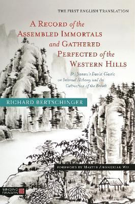 A Record of the Assembled Immortals and Gathered Perfected of the Western Hills(English, Electronic book text, Bertschinger Richard)