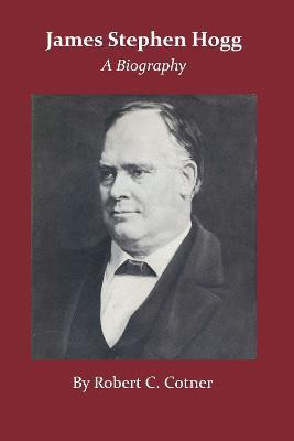 James Stephen Hogg(English, Paperback, Cotner Robert C.)