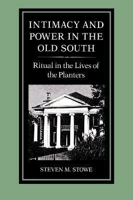 Intimacy and Power in the Old South(English, Paperback, Stowe Steven)