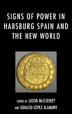 Signs of Power in Habsburg Spain and the New World(English, Hardcover, unknown)
