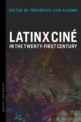 Latinx Cine in the Twenty-First Century(English, Paperback, unknown)