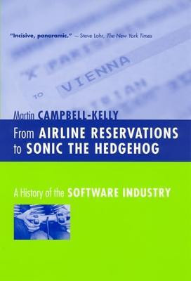 From Airline Reservations to Sonic the Hedgehog(English, Hardcover, Campbell-Kelly Martin)
