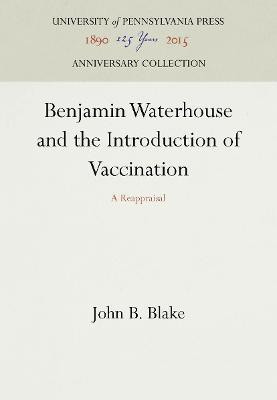 Benjamin Waterhouse and the Introduction of Vaccination(English, Electronic book text, Blake John B.)