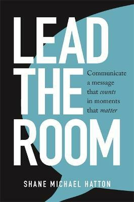 Lead the Room(English, Paperback, Hatton Shane Michael)