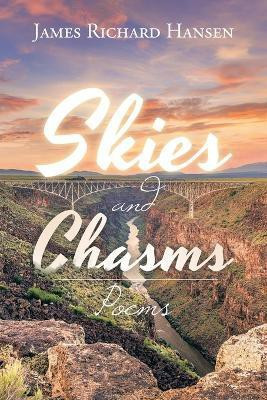 Skies and Chasms(English, Paperback, Hansen James Richard)