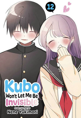 Kubo Won't Let Me Be Invisible, Vol. 12(English, Paperback, Yukimori Nene)