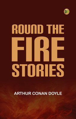 Round the Fire Stories(Paperback, Arthur Conan Doyle)