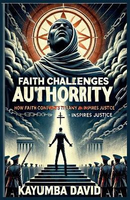 Faith Challenges Authority(English, Paperback, David Kayumba)