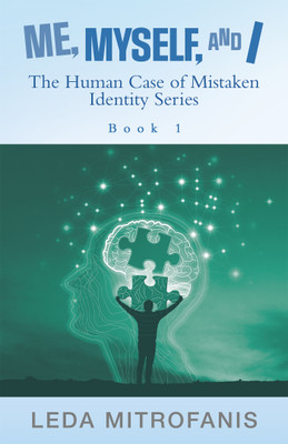 Me, Myself, and I the Human Case of Mistaken Identity Series(English, Paperback, Mitrofanis Leda)
