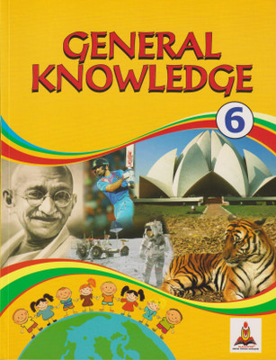 General Knowledge - 6  - General Knowledge book for Class 6 (Age 9 - 12 Years Old Kids)(Paperback, Blackspine)