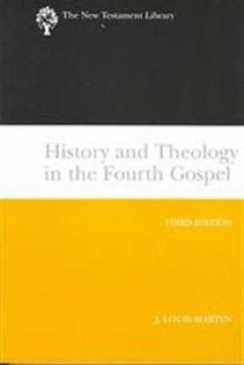 History and Theology in the Fourth Gospel, Revised and Expanded(English, Paperback, Martyn J. Louis)
