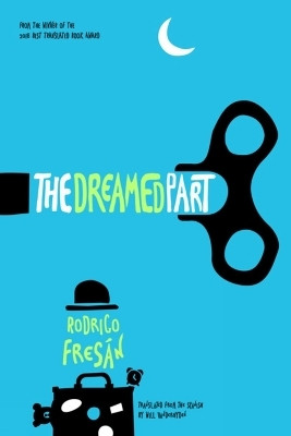 The Dreamed Part(English, Paperback, Fresan Rodrigo)