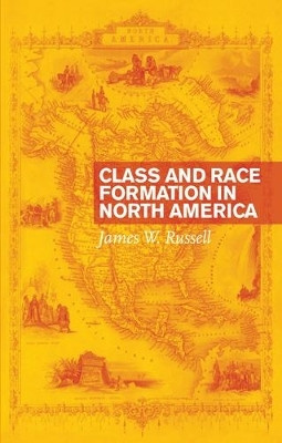 Class and Race Formation in North America(English, Electronic book text, Russell James W.)