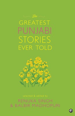 THE GREATEST PUNJABI STORIES EVER TOLD(English, Hardcover, BALBIR MADHOPURI RENUKA SINGH)