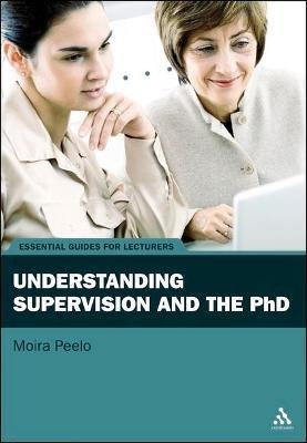 Understanding Supervision and the PhD(English, Electronic book text, Peelo Moira Dr)