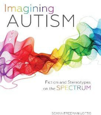 Imagining Autism(English, Hardcover, Loftis Sonya Freeman)