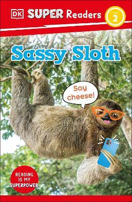 DK Super Readers Level 2 Sassy Sloth(English, Paperback, DK)