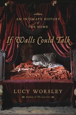 If Walls Could Talk(English, Electronic book text, Worsley Lucy)