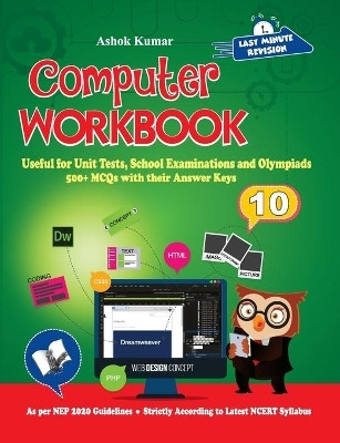 Computer Workbook Class 10  - Useful for Unit Tests, School Examinations and Olympiads(English, Paperback, Kumar Ashok)