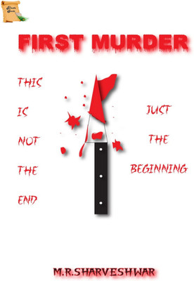First Murder  - This is Not The End, Just The Beginning(English, Paperback, R M)
