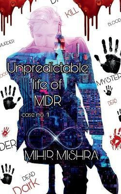 Unpredictable life of MDR  - case no. 1(English, Paperback, Mishra Mihir)