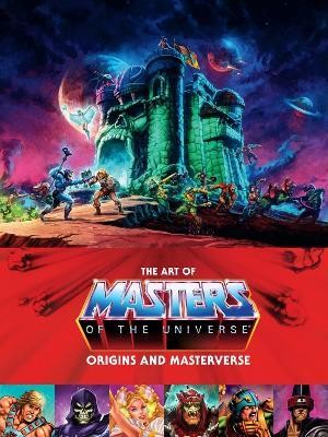 The Art of Masters of the Universe: Origins and Masterverse(English, Hardcover, Mattel Alex)