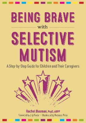 Being Brave with Selective Mutism(English, Paperback, Busman Rachel)