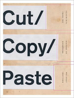 Cut/Copy/Paste(English, Paperback, Trettien Whitney)