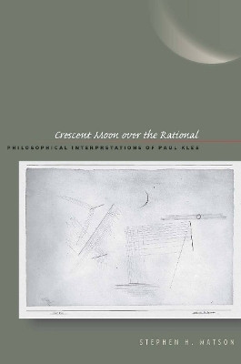 Crescent Moon over the Rational(English, Hardcover, Watson Stephen H.)