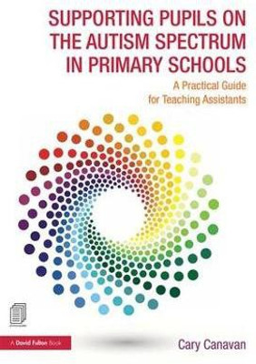 Supporting Pupils on the Autism Spectrum in Primary Schools(English, Paperback, Canavan Carolyn)