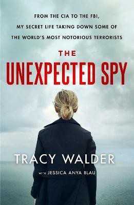 The Unexpected Spy(English, Hardcover, Walder Tracy)