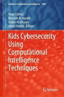 Kids Cybersecurity Using Computational Intelligence Techniques(English, Hardcover, unknown)