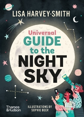 The Universal Guide to the Night Sky(English, Paperback, Harvey Smith Lisa)