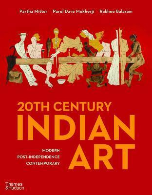 20th Century Indian Art  - 20th Century Indian Art: Modern, Post-Independence, Contemporary(English, Hardcover, Mitter Partha)