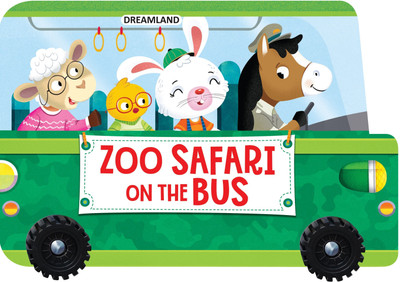 Zoo Safari on the Bus- A Shaped Board book with Wheels - Kids Age 2+ | Fun Bus-Shaped Story Book for Vocabulary Enrichment, Cognitive Skill Development & Fine Motor Skills | Vibrant Illustrations & Perfect Gift for Toddlers(English, Board Book, Dreamland Publications) Zoo Safari on the Bus- A Shaped Board book with Wheels - Kids Age 2+ | Fun Bus-Shaped Story Book for Vocabulary Enrichment, Cognitive Skill Development & Fine Motor Skills | Vibrant Illustrations & Perfect Gift for Toddlers(English, Board Book, Dreamland Publications)