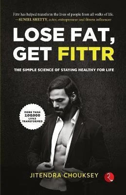 LOSE FAT, GET FITTR(English, Paperback, Chouksey Jitendra)