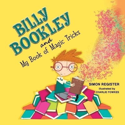 Billy Bookley and My Book of Magic Tricks(English, Paperback, Register Simon)