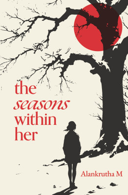 The Seasons Within Her(English, Paperback, M Alankrutha)