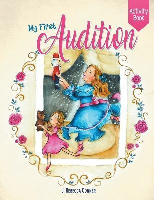 My First Audition(English, Paperback, Conner J Rebecca)