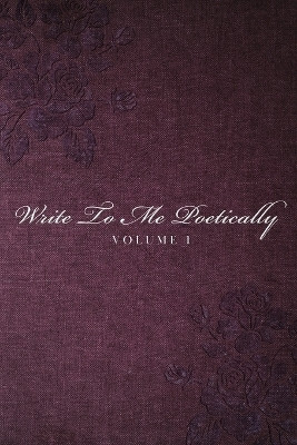 Write To Me Poetically(English, Paperback, Adomavicia Joseph R)